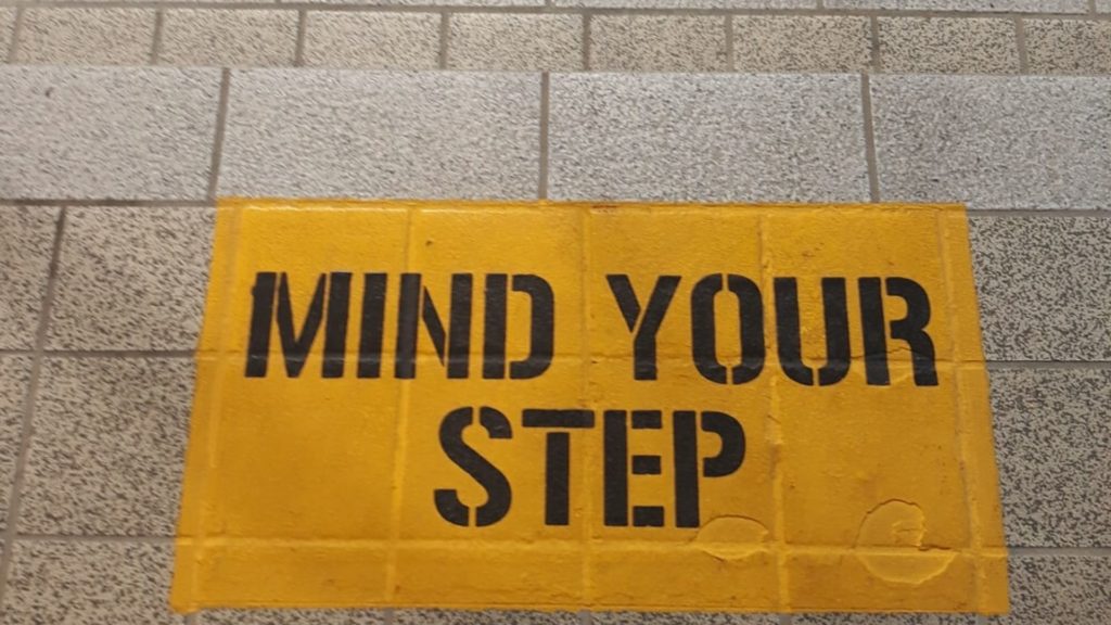 Mind your step