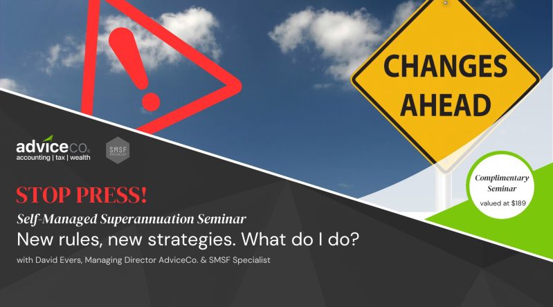 SMSF Seminar - New rules, new strategies. What do I do?